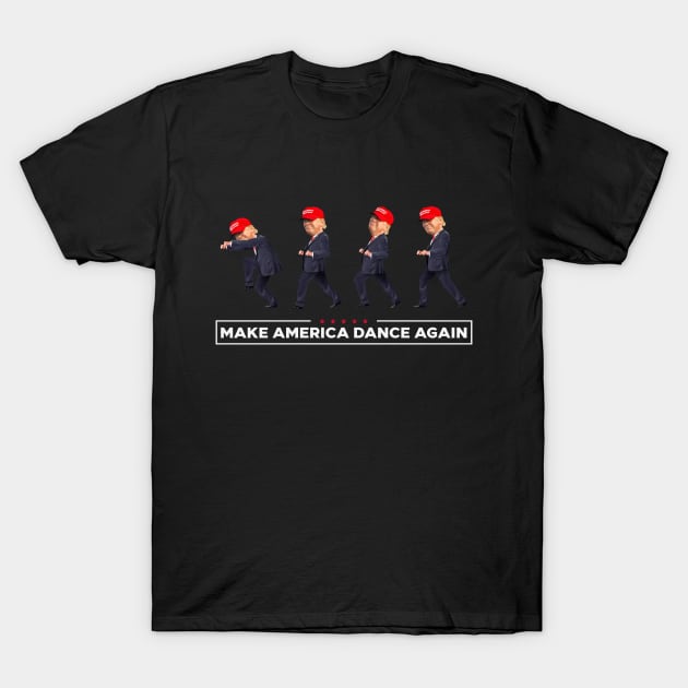 Donald Trump dancing meme - Make America great again 2020 (dance) | USA presidential elections T-Shirt by Vane22april